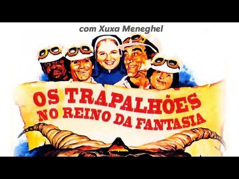 Xuxa e Os Trapalhões No Reino da Fantasia | FILME COMPLETO HD