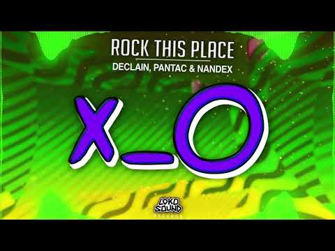 Rock This Place - Declain, Pantac, & Nandex [Lokosound Records]