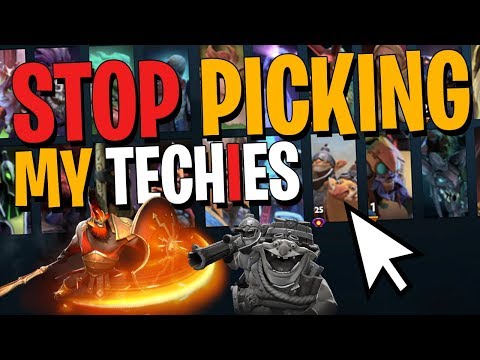 STOP PICKING MY TECHIES! - DotA 2