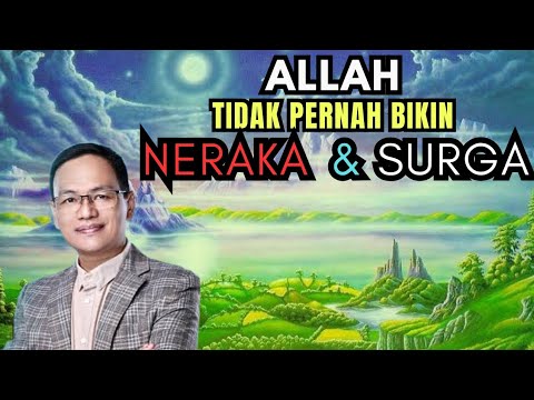 ALLAH tidak pernah bikin NERAKA dan ALLAH pula tidak pernah bikin SURGA#syaifulkarim#spiritual#doa