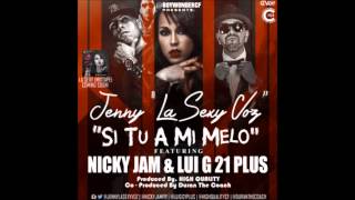 Jenny La Sexy Voz Ft   Nicky Jam Y Lui G 21 Plus   Si Tu A Mi Melo