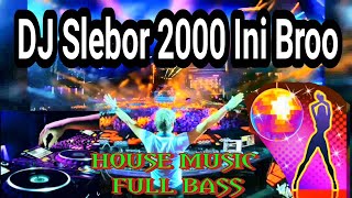 Download lagu DJ Slebor 2000 Terbaik Full Bass mp3