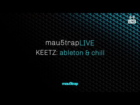 mau5trapLIVE: ableton & chill session with KEETZ pt. 2
