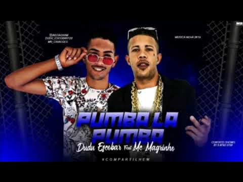 MC DUDU ESCOBAR Feat  MC MAGRINHO | PUMBA LA PUMBA