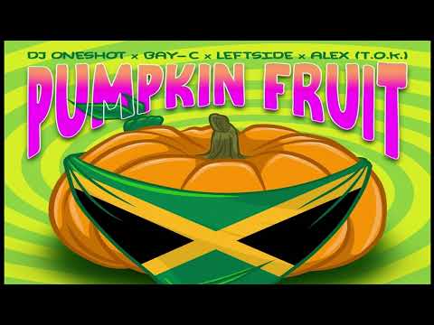 DJ Oneshot, Leftside & Bay-C ft. Alex T.O.K - Pumpkin Fruit (2022