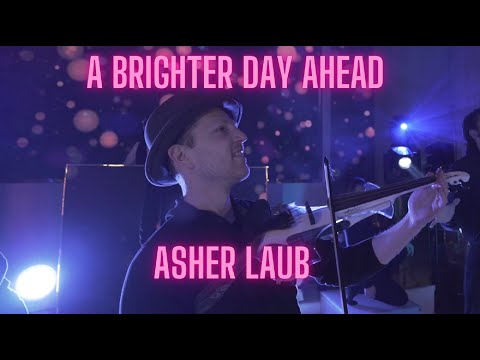 A Brighter Day Ahead - Asher Laub