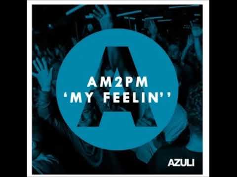 AM2PM - My Feelin (Tom Gianelli's Heavy Hands Remix)