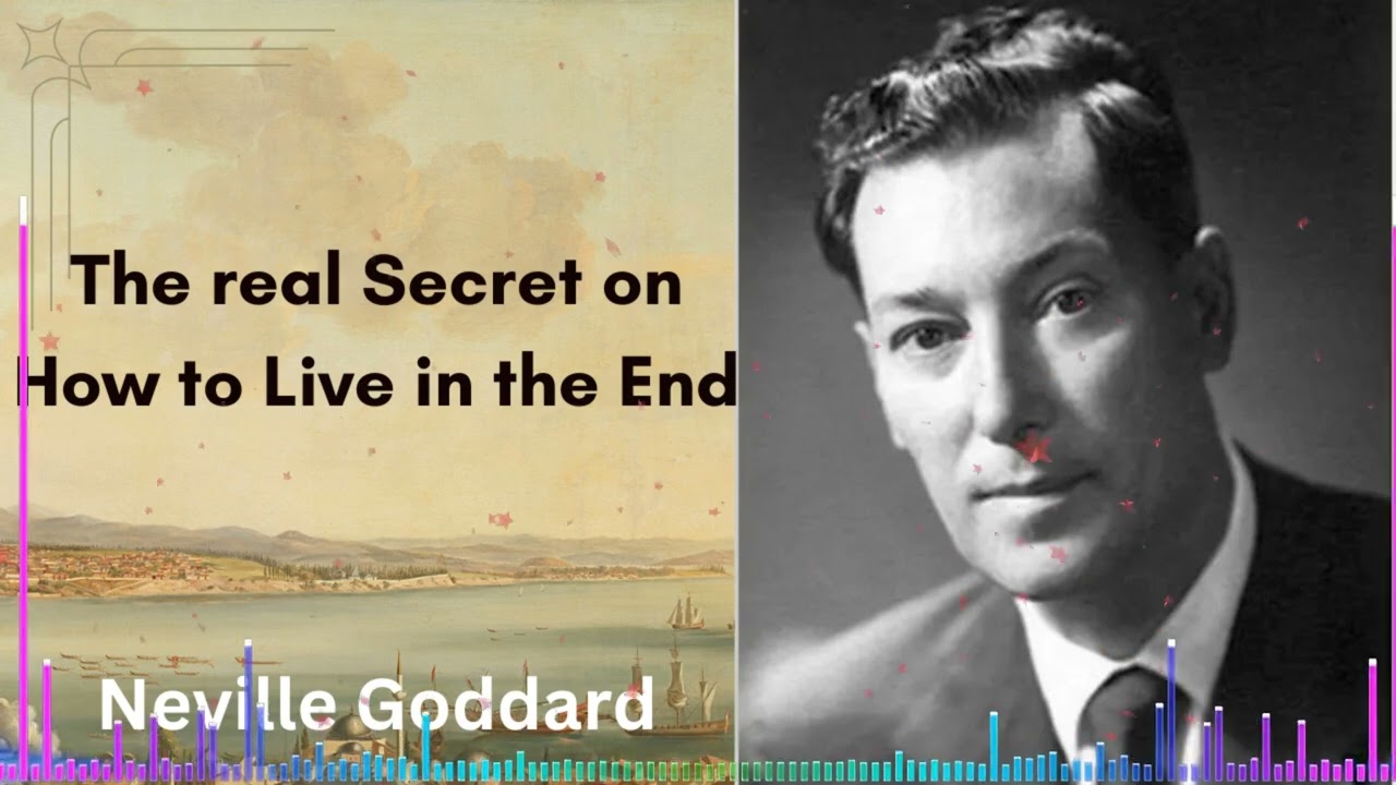 The real Secret on How to Live in the End | Neville Goddard
