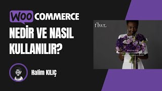 WOOCOMMERCE NEDİR, NASIL KULLANILIR - #woocommerce Dersleri