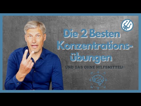 Die 2 Besten Konzentrationsübungen - Ohne App, Internet oder Hilfsmittel!
