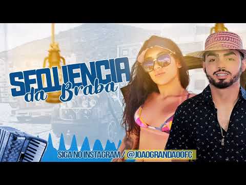 JOÃO GRANDÃO E MC BRENNA - SEQUÊNCIA DA BRABA ( ÁUDIO OFICIAL )