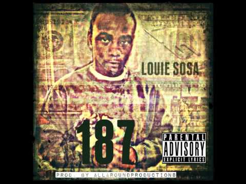 LOUIE SOSA - 187 (PROD. BY ALLAROUNDPRODUCTIONS)