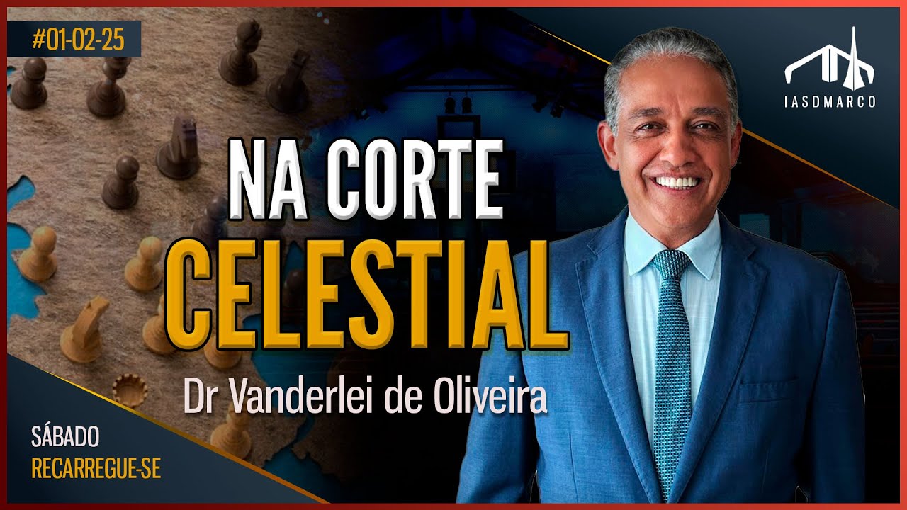 NA CORTE CELESTIAL | Dr Vanderlei de Oliveira | Recarregue-se