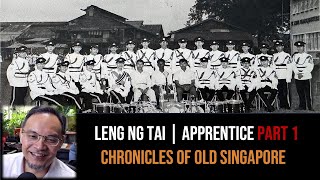 Leng Ng Tai – Engineering Apprentice from Naval Base to Shell Part 1 | Chronicles of Old Singapore