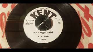 B.B. King ‎- It's A Mean World - 1967 Blues - KENT 45X458