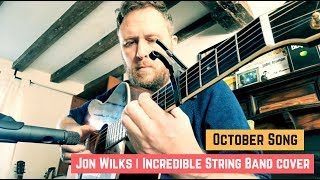 October Song | Incredible String Band Cover | Jon Wilks