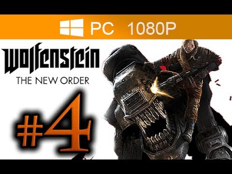 Wolfenstein The New Order Walkthrough Part 4 [1080p HD PC MAX Settings] No Commentary