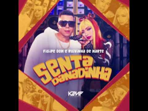 FELIPE DOM E RUIVINHA DE MARTE - SENTA DANADINHA - ( XAND CDs OFicial )