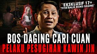 Download lagu SAYA LUPA TUHAN SAYA MANG.. KESAKSIAN BOS DAGING PELAKU RITUAL PESUGIHAN KAWIN JIN mp3