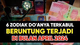 ZODIAK DO'ANYA TERKABUL BERUNTUNG TERJADI DI BULAN APRIL 2024