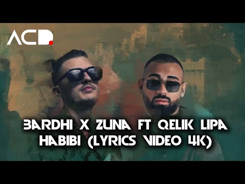 BARDHI X ZUNA X ÇELIK LIPA - HABIBI (Lyrics Video 4K by: VALI)