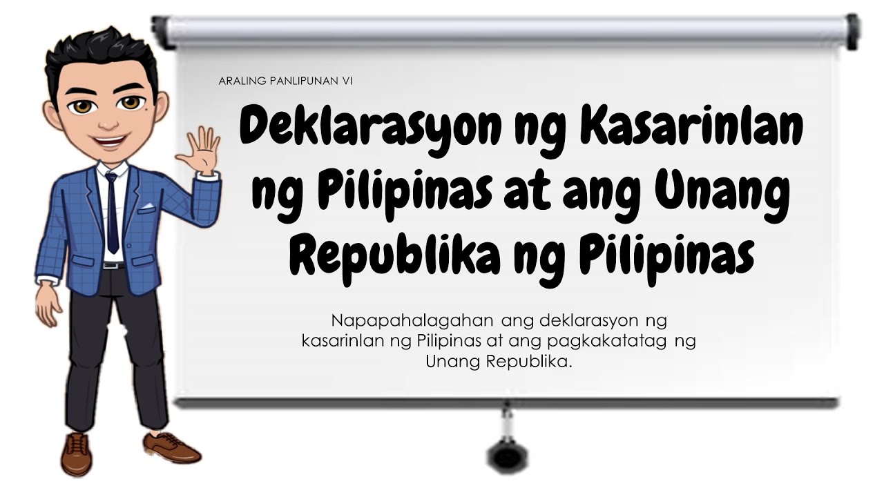 Araling Panlipunan 6: Deklarasyon ng Kasarinlan ng Pilipinas