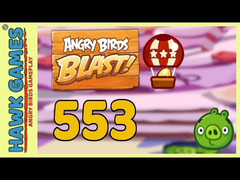 Angry Birds Blast Level 553 - 3 Stars Walkthrough, No Boosters