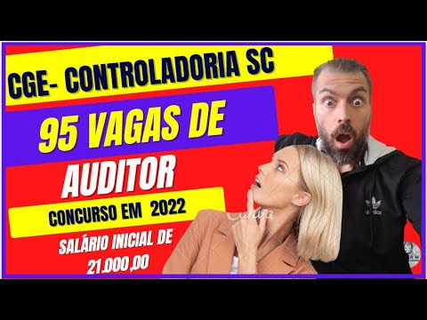95 VAGAS - CARGO DE AUDITOR - CGE SC - PROVA EM 2022!!! NOMEÇÃOA EM 2023