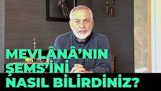 Mevlana’nın Şems’ini Nasıl Bilirdiniz? Şems-i Tebrîzî Kimin Nesidir
