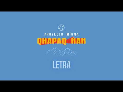 Qhapaq Ñan - Proyecto Mígma