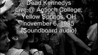 Dead Kennedys &quot;A Growing Boy Needs His Lunch&quot; Live@Antioch College, Yellow Springs 11/06/85 (SBD)