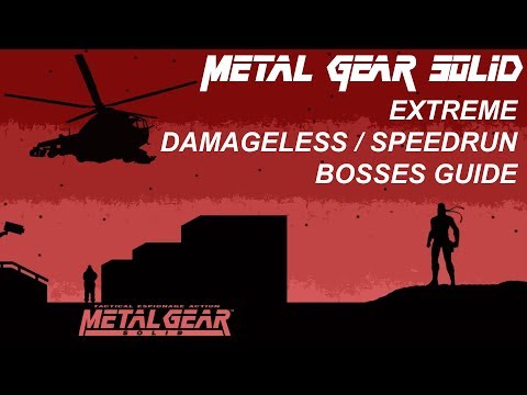 Metal Gear Solid 1 || Extreme || Bosses Guide - Speedrun | Damageless