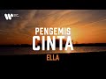 Ella Pengemis Cinta Lirik Video