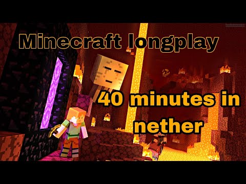 🔥 Exploring the Nether - 40 minutes Minecraft Longplay Adventure
