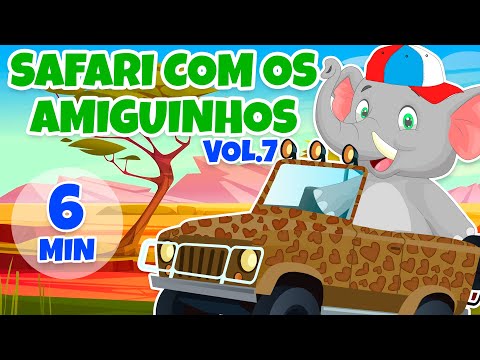 Safari com os Amiguinhos Vol. 7 - Giramille 6 min | Desenho Animado Musical