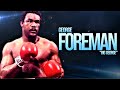 The Destructive Power Of George Foreman