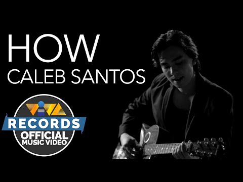 How - Caleb Santos (Official Music Video)