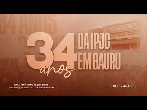SEXTA - FEIRA | Culto ao vivo | 34° Aniversário da IPJC BAURU | 10/04/2026 | @IPJCBAURUSP