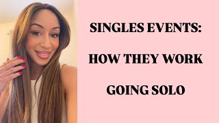 Singles Events: Going Alone + My Recent Experience