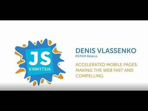 AMP - Accelerated Mobile Pages. Making the Web Fast and Compelling - Denis Vlassenko