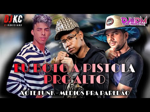 @DJKCassiano Boto A Pistola Pro Alto - FORRÓ MÉDIOS PRA PAREDÃO - DJ DM E MC PR