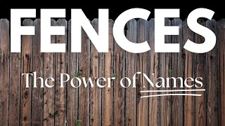 Fences by August Wilson | Names, Symbolism, and Idenity