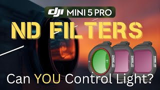 Everything You Need to Know About ND Filters for the Mini 5 Pro