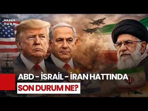#CANLI - ABD-İsrail-İran Hattında Son Durum Ne?