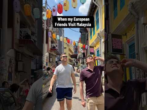 When my European friends visit Malaysia…
