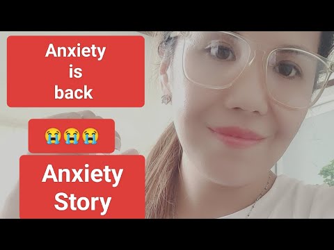 Pabalik balik na Anxiety symptoms (My Journey)