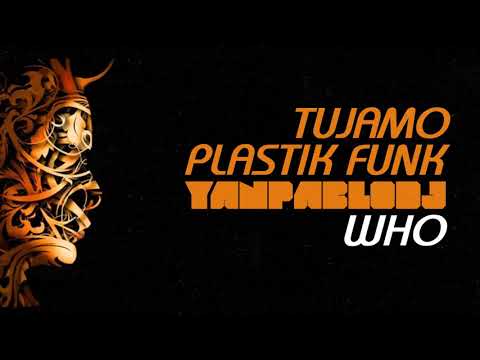 Yan Pablo DJ, Tujamo e Plastik Funk - WHO (FUNK REMIX)