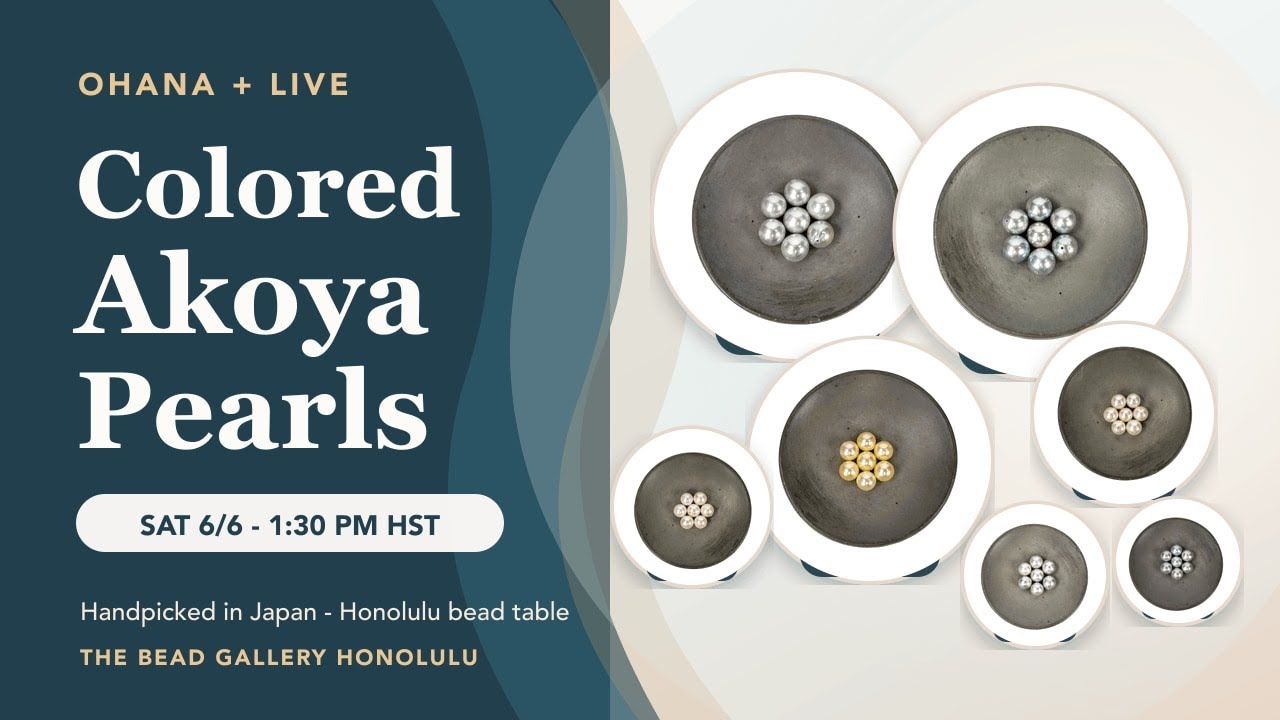 Watch: Ohana + Live: Colored Akoya Pearls