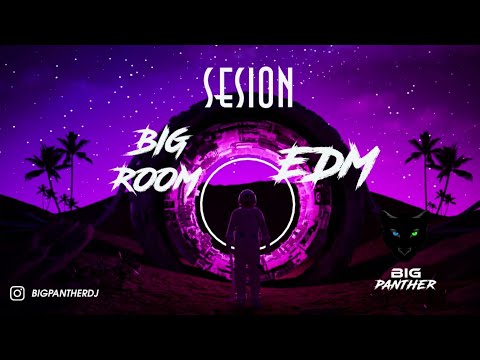SESION EPIC BIGROOM - EDM BIG PANTHER DJ