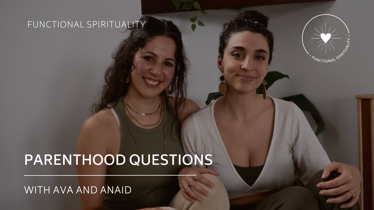 Parenthood questions with Ava and Anaid